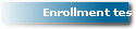 Enrollment test